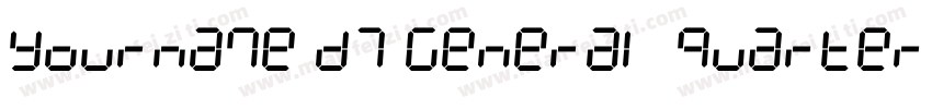 Yourname D7 General Quarter字体转换